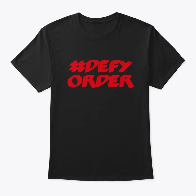 #DefyOrder