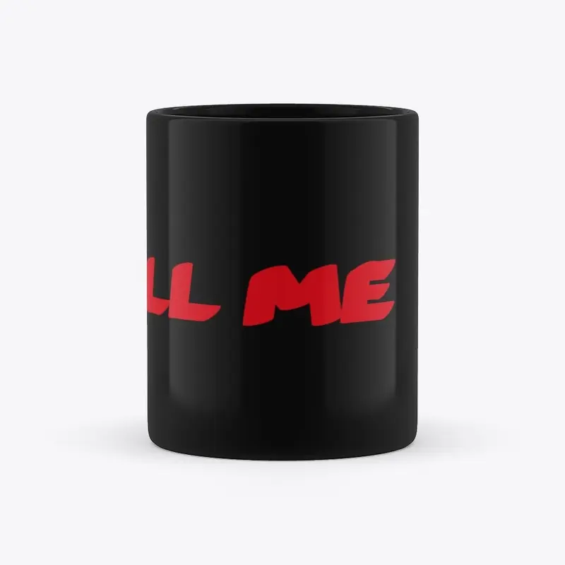 #Fill Me Mug